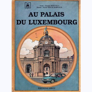 Monuments historiques en BD : Tome 5, Au palais du Luxembourg
