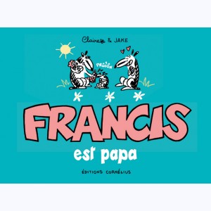 Francis : Tome 7, Francis est papa