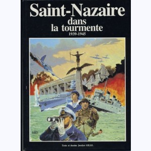 Saint-Nazaire dans la tourmente, 1939 - 1945
