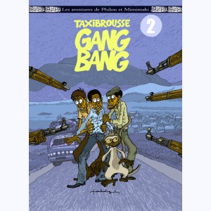 Les aventures de Philou & Mimimaki : Tome 2, Taxibrousse Gang Bang