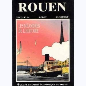 Rouen, les méandres de l'histoire