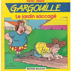 Gargouille, Le jardin saccagé