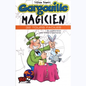 Gargouille, Gargouille magicien - 32 tours faciles