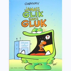 Glik et Gluk : Tome 3, Jamais Glik sans Gluk