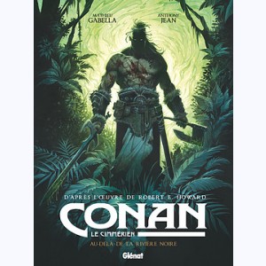 Conan le Cimmérien : Tome 3, Au-delà de la rivière noire