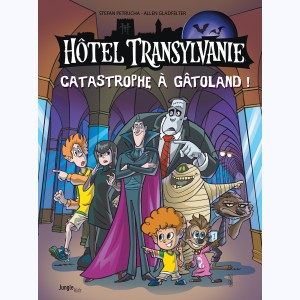Hôtel Transylvanie : Tome 1, catastrophe à Gâtoland !