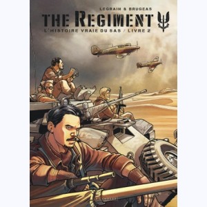 The Regiment - L'Histoire vraie du SAS : Tome 2