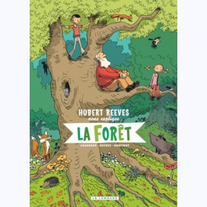 Hubert Reeves nous explique : Tome 2, La forêt