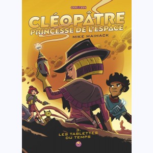 Cléopâtre Princesse de l'espace : Tome 3, Les tablettes du temps