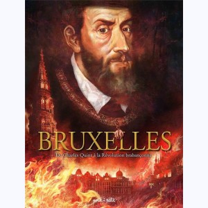 Bruxelles : Tome 2, De Charles Quint à la Révolution brabançonne