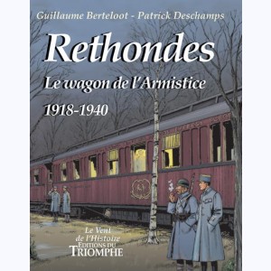 Rethondes, le Wagon de l'Armistice 1918-1940
