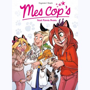 Mes cop's : Tome 9, Beast Friends Forever