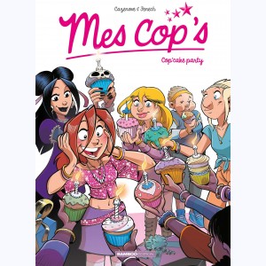Mes cop's : Tome 10, Cop'cake Party