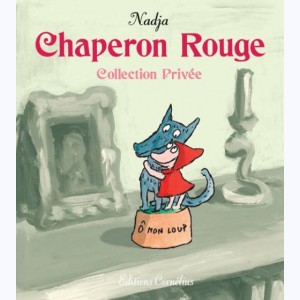 Chaperon Rouge, Collection privée