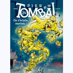 Pierre Tombal : Tome 24, On s'éclate mortels !