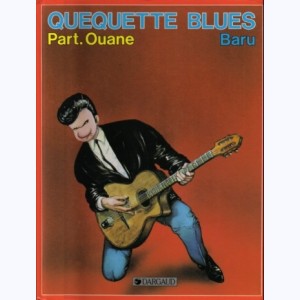 Quéquette blues : Tome 1, Part ouane : 