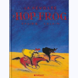 Hiram Lowatt & Placido : Tome 1, La Révolte d'Hop-Frog