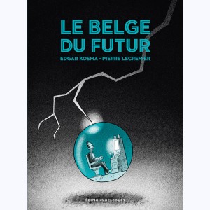Le Belge : Tome 4, Le Belge du futur