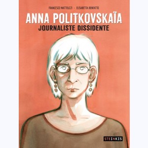 Anna Politkovskaïa, Journaliste dissidente : 