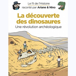 Le fil de l'Histoire raconté par Ariane & Nino, La découverte des dinosaures