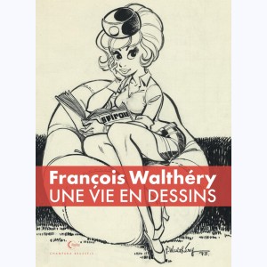 Une vie en dessins, François Walthéry