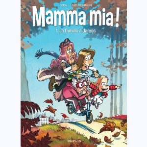 Mamma mia ! : Tome 1, La famille à dames