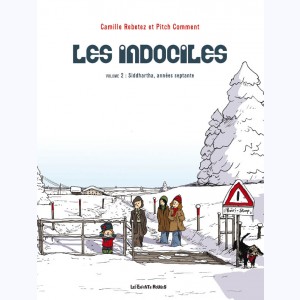 Les indociles : Tome 2, Siddhartha années septante