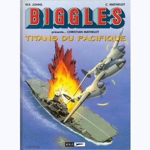 Airfiles - Biggles Présente : Tome 7, Titans du Pacifique