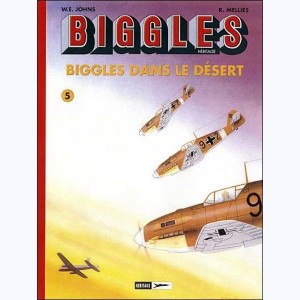 Biggles Héritage : Tome 5, Biggles dans le désert / King et ses hommes