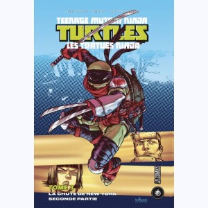 Teenage Mutant Ninja Turtles - Les Tortues Ninja : Tome 3, La chute de New-York 2/2