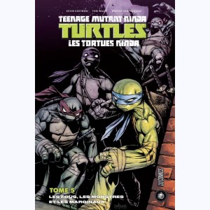 Teenage Mutant Ninja Turtles - Les Tortues Ninja : Tome 5, Les fous, les monstres et les marginaux
