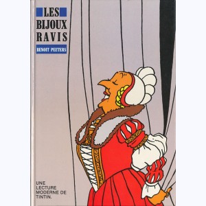 Hergé, Les bijoux ravis - une lecture moderne de Tintin : 