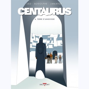 Centaurus : Tome 4, Terre d'angoisse