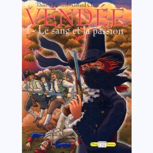 Vendée : Tome 1, Le sang et la passion