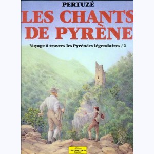 Les chants de Pyrène : Tome 2, Voyage à travers les Pyrénées légendaires