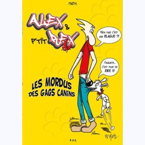 Alex & P'Tit Rex, les Mordus des Gags canins
