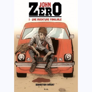John Zero : Tome 1, Une aventure familiale