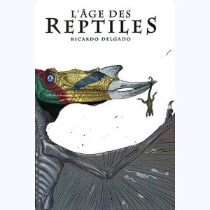 L'Ère des reptiles : Tome (1 & 2), L'Âge des reptiles