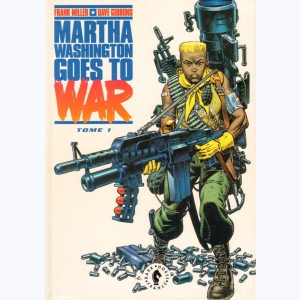 Martha Washington Goes to War : Tome 1