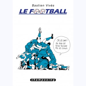 Bastien Vivès : Tome 7, Le Football