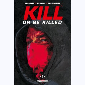 Kill or be killed : Tome 1