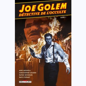 Joe Golem : Tome 1, détective de l'occulte