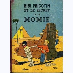 Bibi Fricotin : Tome 4, Bibi Fricotin et le secret de la momie