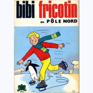 Bibi Fricotin : Tome 8, Bibi Fricotin au Pôle Nord