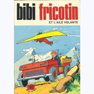 Bibi Fricotin : Tome 96, Bibi Fricotin et l'aile volante : 