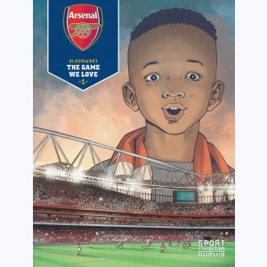 Arsenal F.C. : Tome 1, The Game We Love