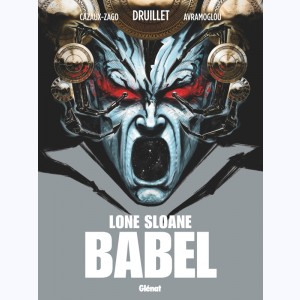 Lone Sloane : Tome 10, Babel