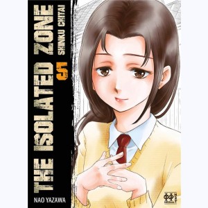 The Isolated Zone : Tome 5