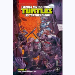 Teenage Mutant Ninja Turtles - Les Tortues Ninja : Tome 0, nouveau départ
