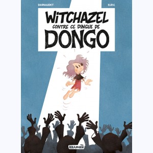 Witchazel : Tome 4, contre ce dingue de Dongo